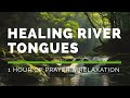 Healing River Tongues 1 Hour Of Prayer Relaxation Joshua Mills Steve Swanson