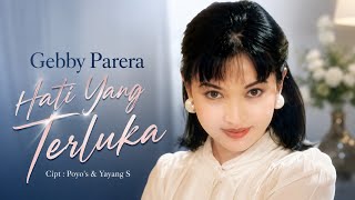Download lagu HATI YANG LUKA ! GEBBY PARERA [[ VIDEO MUSIC ]] mp3