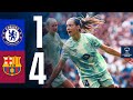 CHELSEA 1 Vs 4 FC BARCELONA UEFA WOMEN S CHAMPIONS LEAGUE I HIGHLIGHTS