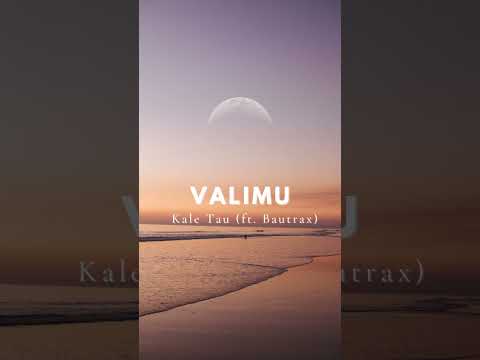 Kale Tau - Valimu (ft. Bautrax)