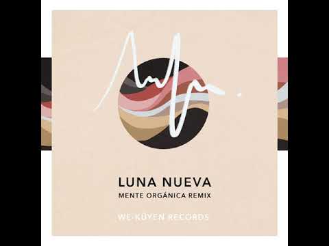 We-Küyen - ''Luna Nueva'' (Mente Orgánica Remix) [We-Küyen Records]