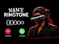 Name Ringtone Music Name Ringtone Name Ringtone Himanshu Ringtone VIP Ringtone Mharang