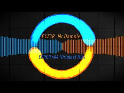 F4Z3R & Mr.Dampier - ERROR 404 (Original Mix)