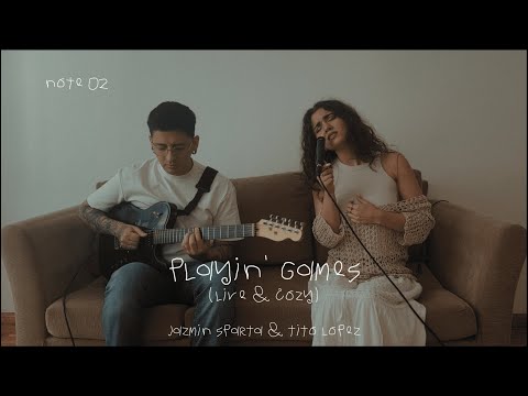 Jazmín Sparta, Tito Lopez – playin' games (Live & Cozy Session)