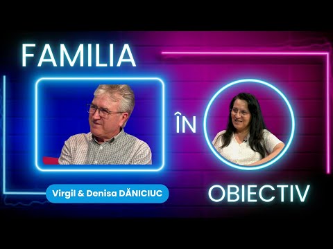Familia în obiectiv | Virgil & Denisa Dăniciuc #family #familia #lifestory #podcast #viata #crestin