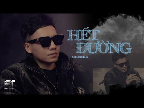 HẾT ĐƯỜNG - PHẠM TRƯỞNG | MY LYRIC OFFICIAL