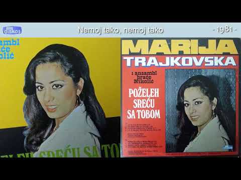 Marija Trajkovska - Nemoj tako, nemoj tako - (Audio 1981)