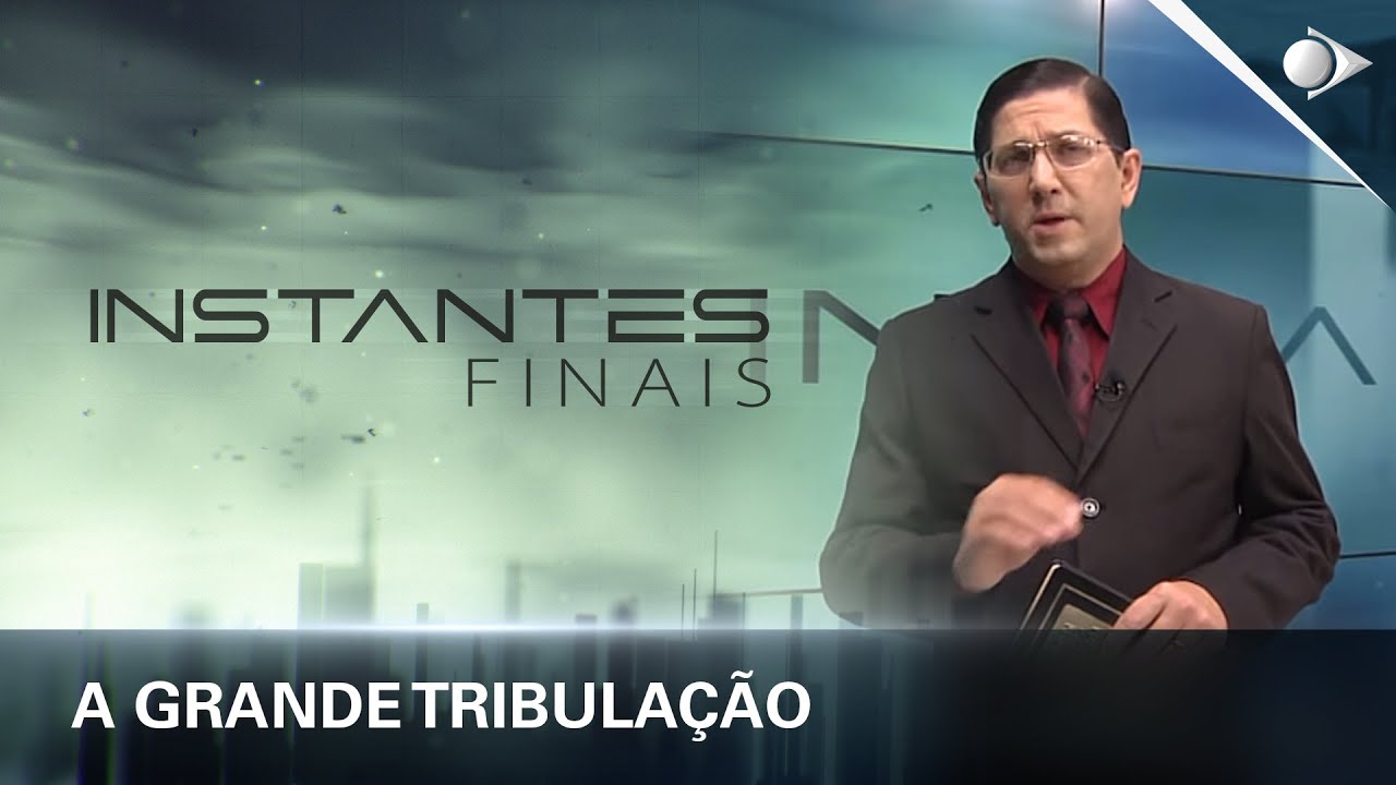 #23 A grande tribulação | Panorama dos Eventos Escatológicos | INSTANTES FINAIS