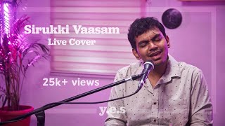 Sirukki Vaasam (Live Cover) | Santhosh Narayanan | y.e.s sessions ft. Sreekanth Hariharan