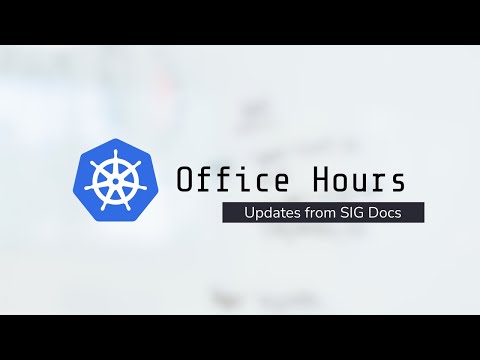 Kubernetes Office Hours 20220316 (SIG Docs Edition)