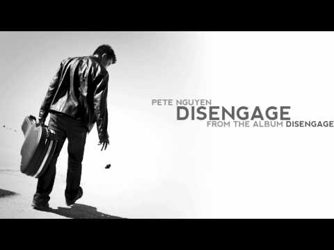 Pete Nguyen - Disengage