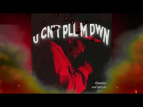 Chaylon - U cn't pll m dwn