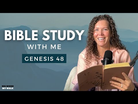 Genesis 48 | Why Is The Blessing Of Manasseh And Ephraim Controversial? [Bible Study WITH ME]