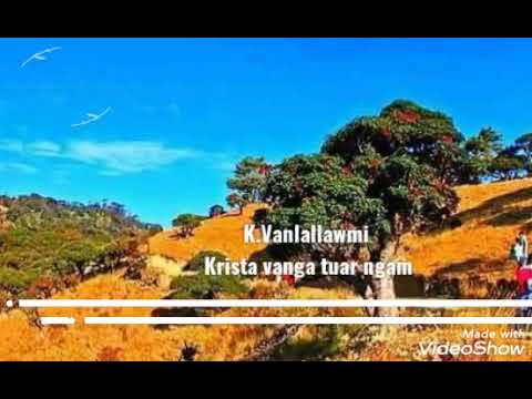K.Vanlallawmi - Krista vanga tuar ngam