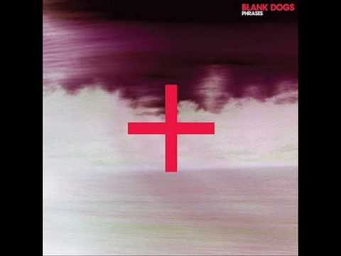 Blank Dogs - Blurred Tonight