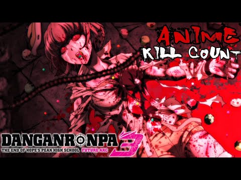 Danganronpa 3: The End of Hope's Peak High School - Future Arc (2016) ANIME KILL COUNT