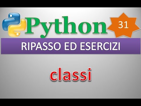 Python per esempi (playlist 1/principianti) ITA 31: OOP - 3 / ESERCIZI
