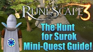 Runescape 3: The Hunt for Surok Mini-Quest Guide!