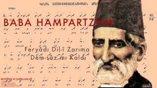 Baba Hampartzum - Feryâd-ı Dil-î Zârıma Dem-sâz Mı Kaldı [ Besteler ve Şaraganlar © Kalan Müzik ]