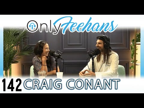 Craig Conant - OnlyFeehans Ep. 142