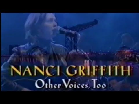 Nanci Griffith - Other Voices, Too (1998) [Full Show] Rare