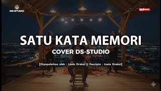 Download lagu SATU KATA MEMORI//LOELA DRAKEL *COVER DS-STUDIO* mp3