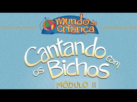 Mundo da Criança - Cantando com os Bichos 2