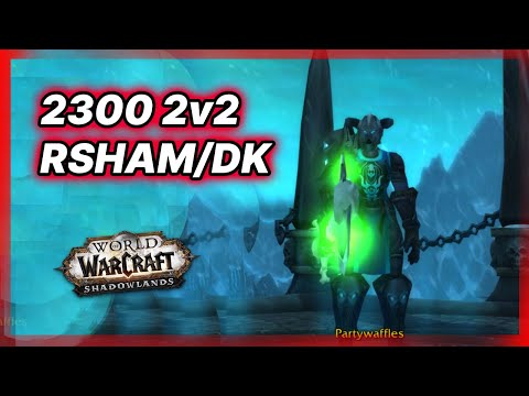2200+ Frost DK/Resto Shaman 2v2 Arena (233 iLvl - WoW Shadowlands 9.1 Deathknight PvP