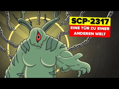 SCP-2317 - Der Verschlinger der Welten / Eine Tür zu einer anderen Welt (SCP Animation)