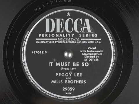 It Must Be So (1954) - Peggy Lee and The Mills Brothers