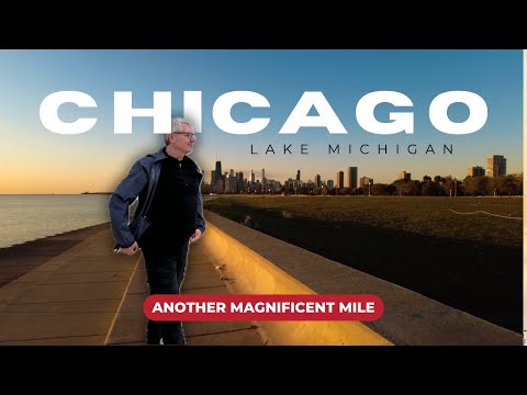 Chicago Walking Tour - Another Magnificent Mile! Lakefront -Stunning Lake Michigan in all its Glory!