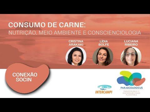 Conexão Socin: Consumo de Carne - Nutrição, Meio Ambiente e Conscienciologia.