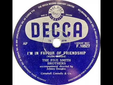 UK New Entry 1955 (79) Five Smith Brothers - I'm In Favour Of Friendship