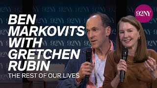 The Rest of Our Lives: Ben Markovits with Gretchen Rubin