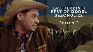 Best of Dorel - PART 2 - Las Fierbinți, Sezonul 22