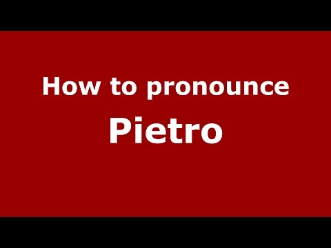 How to pronounce Pietro