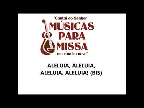 ALELUIA - VINDE A MIM TODOS VÓS (Músicas para Missa) - CATÓLICA