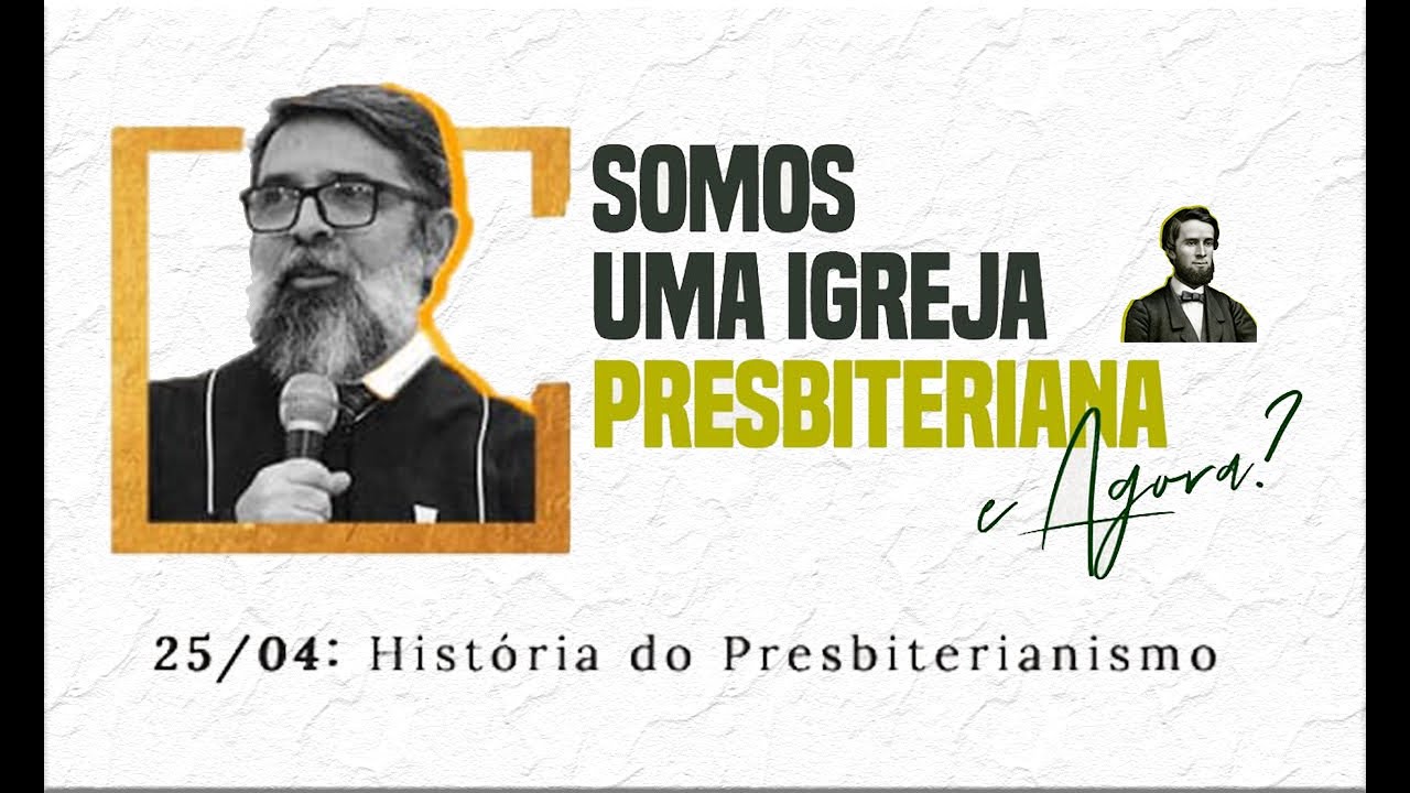 Somos Uma Igreja Presbiteriana, e agora? (Aula 1): História do Presbiterianismo | @RevJoelTheodoro