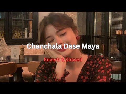 Chanchala Dase Maya | චංචල දෑසේ මායා  | Reverb & Slowed