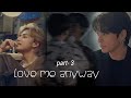 Love Me Anyway Part 3 Taekook Love Story Taekook Taekookff Bts ARMY MISSWISH