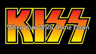 KISS - When Your Walls Come Down (Lyric Video)