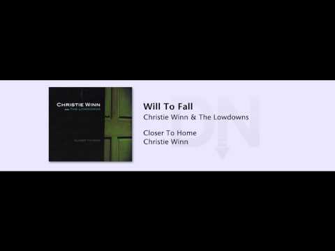 Christie Winn & The Lowdowns - Closer To Home - 07 - Will To Fall