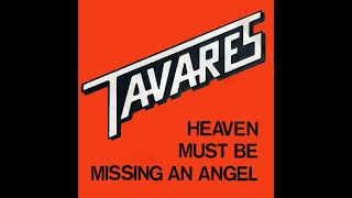 Video thumbnail of "Tavares ~ Heaven Must Be Missing An Angel 1976 Disco Purrfection Version"