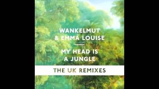 Wankelmut & Emma Louise -  My Head Is A Jungle (Friend Within Dub)