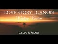 Taylor Swift LOVE STORY Wedding Version CELLO PIANO Cover Feat Pachelbel S Canon
