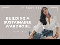 The ONE thing you need to build a sustainable wardrobe in 2024 | Episode 35 | Sustain This Podcast