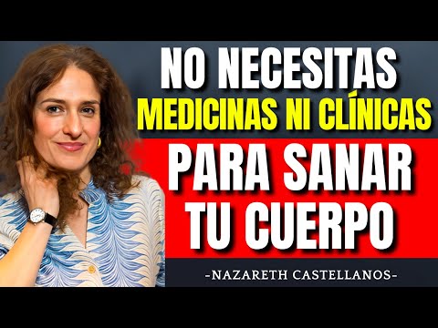 EL CEREBRO Y SU PODER DE SANAR EL CUERPO!  NEUROCIENCIA I NAZARETH CASTELLANOS