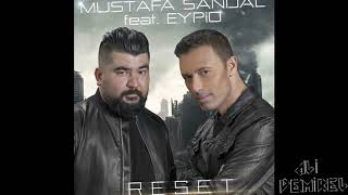Mustafa Sandal Feat Eypio - RESET Remix