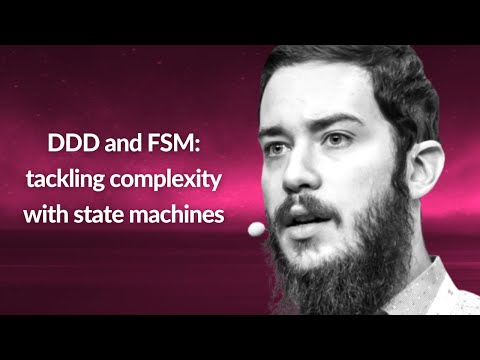 DDD and FSM: tackling complexity with state machines | Ilya Kaznacheev | Conf42 Golang 2021