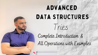8.1 Trie Data Structure | Complete Introduction | Tries | All Operations with Examples